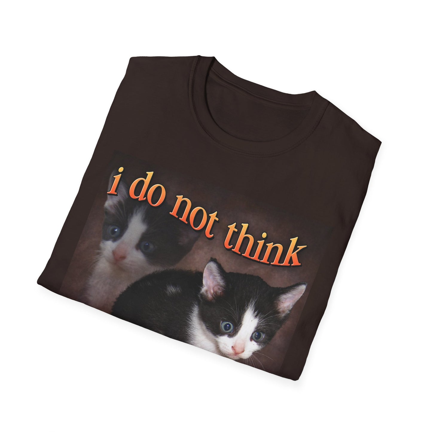 "I do not think therefor I do not am" T-Shirt