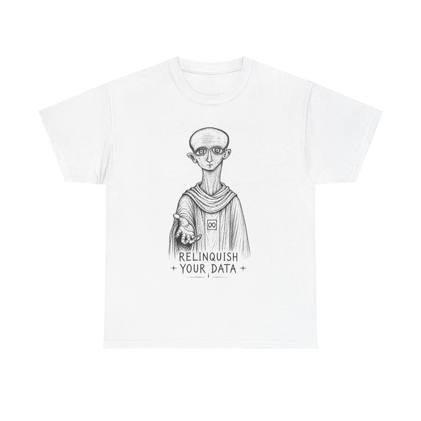 "Relinquish Your Data"  T-Shirt