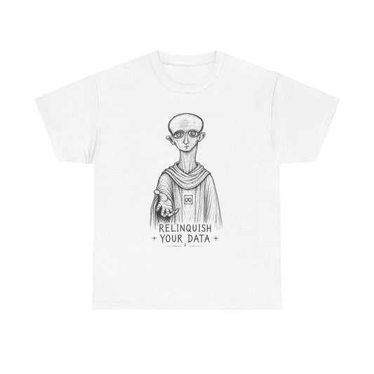 "Relinquish Your Data"  T-Shirt